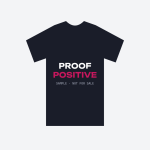 SAMPLE Proof Positive Tee