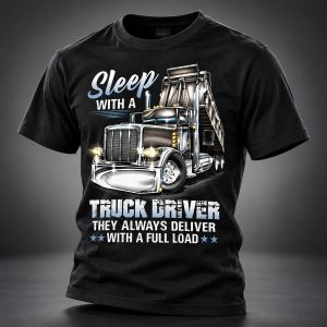 Funny Trucker Shirt – Sleep With a Truck Driver Graphic T Shirt